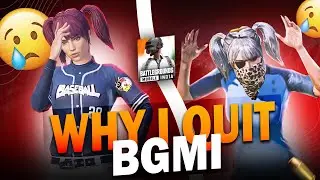 WHY DID I QUIT BGMI?