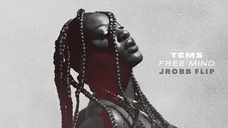 Tems - Free Mind (J.ROBB flip)