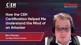 How the CEH Certification Helped Me Understand the Mind of an Attacker