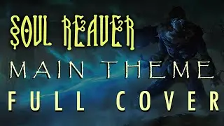 Legacy Of Kain: Soul Reaver - Ozar Midrashim (MAIN THEME - FULL COVER)