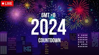 NEW YEAR'S 2024 COUNTDOWN LIVE 🔴 24/7 | GMT/UTC +8, New Year Countdown