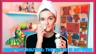 The Spaces Between | Night Time Routine