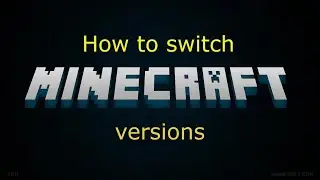 How to switch versions of Minecraft Java