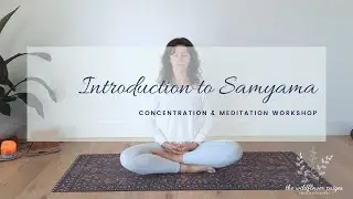 Concentration & Meditation Workshop; Introduction to Samyama | the wildflower paiges yoga & wellness