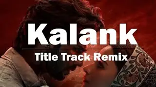 Kalank - Title Track Remix || Kalank Title Track Club Remix By Swarnos ||