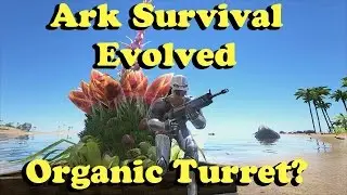 Ark Survival Evolved: Organic Turret! Plant Species X