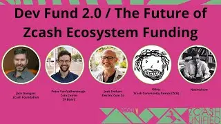 Dev Fund 2.0 / The Future of Zcash Ecosystem Funding - ZconV: Zcash Unified 2024 
