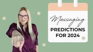 Effective Messaging Predictions for 2024