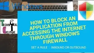 How to Block or set a rule for an application from accessing internet through firewall