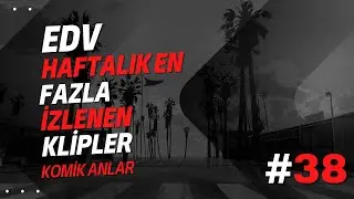 EDV Haftalık En Fazla İzlenen Klipler #38 | EDV Komik Anlar