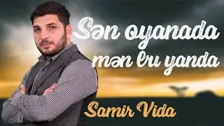 Samir Vida & Yaqut Babayeve (Sen oyanada men bu yanda)-2007