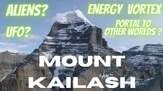 The Mysterious Connection Between Mount Kailash & Aliens ||  @TheAwakenedSoulUniverse