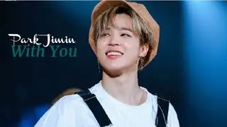Park Jimin| With You ♡ [Edit]