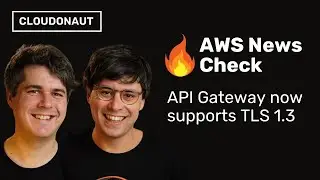 🔥 AWS News Check: API Gateway now supports TLS 1.3
