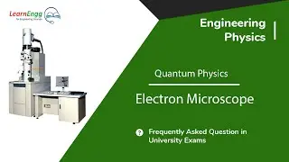 What is Electron Microscope? Transmission Electron Microscopy | Engineering Physics | LearnEngg