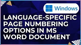 How To Use the Language-Specific Page Numbering Option In a Microsoft Word Doc For Windows Computers