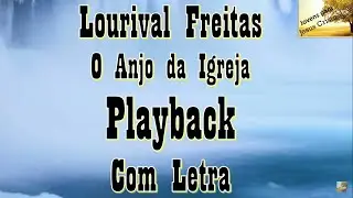 Lourival Freitas  -  O Anjo da Igreja | playback Com Letra