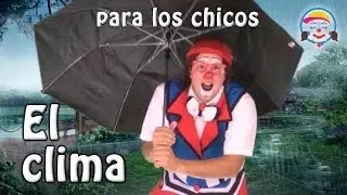 El Clima para niños, por los payasos Agapita, Potoco y Che-Ché