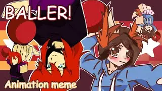 BALLER! | Animation collab meme @lisi2016