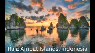 Raja Ampat Islands  A Hidden Paradise