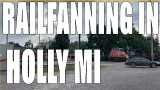 Railfanning in Holly, MI!