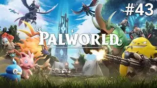 Palworld - Let's Play Part 43: Power levelling