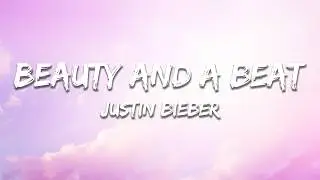 Justin Bieber, Nicki Minaj - Beauty And A Beat (Lyrics)