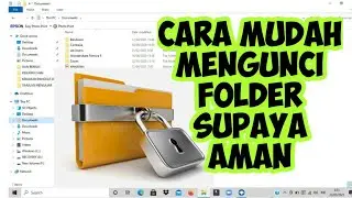 CARA MUDAH MENGUNCI FOLDER SUPAYA AMAN