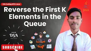 Reverse the First K Elements in the Queue  || interview questions || java