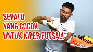 6 REKOEMNDASI SEPATU FUTSAL TERBARU UNTUK POSISI KIPER!L