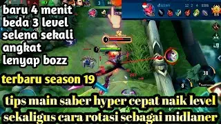 🔴CARA MAIN SABER HYPER➡FARMING CEPAT+ ROTASI SEBAGAI MIDLANNER.solo rank awal season.mobil legend