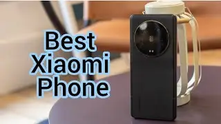 Best Xiaomi Phone in 2023