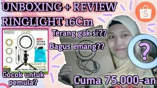 SHOPEE HAUL + REVIEW RINGLIGHT 16 Cm, BAGUS GAK SIH??