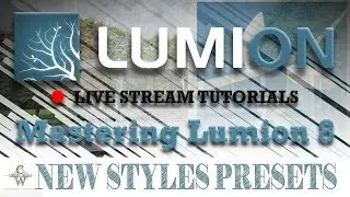 🔴Lumion 8 New Styles Presets | Lumion Live Stream Tutorials