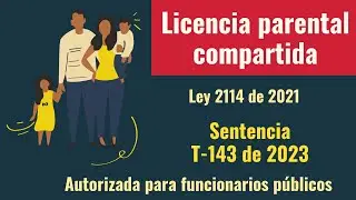 Los servidores públicos pueden disfrutar la Licencia Parental compartida - Sentencia T-143 de 2023