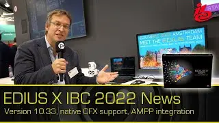 EDIUS X Version 10.33, upcoming native OFX Support, AMPP Integration - IBC Report 2022