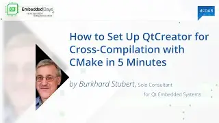 Qt Embedded Days - How to Set Up QtCreator for Cross-Compilation with CMake in 5 Minutes