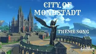 CITY OF MONDSTADT THEME SONG ( OST Genshin Impact)