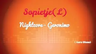 Nightcore - Geronimo ( Aura Dione )