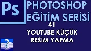 Photoshop - 41 - Youtube Küçük Resim Yapma
