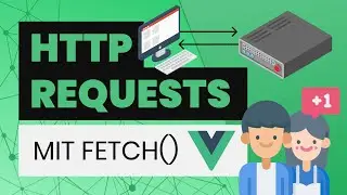 HTTP Requests mit der Hilfe von fetch() | Vue.js in a Nutshell