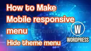 How to Make mobile reponsive Menu in Wordpress website Urdu/Hindi || How to hide theme Menu
