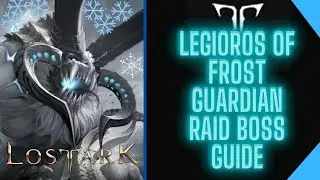 LOST ARK Guardian Raid Tier 1 - ICY LEGOROS  - Easy Boss GUIDE!