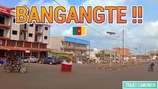 Visitons la ville de BANGANGTÉ à l'ouest Cameroun - Trajet Cameroun