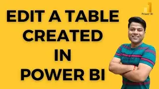 Edit a Table Created in Power BI 