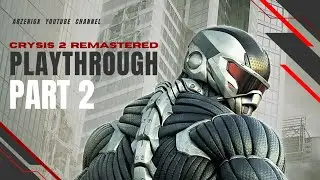 Crysis 2 Remastered | Gameplay - PLAYTHROUGH PART 2 (1080p60) [Streamed]