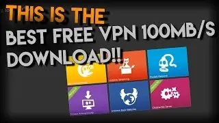 The Best Free VPN/How To Get Free Decent Internet Speeds 100mb/s+