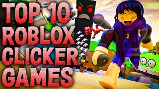 TOP 10 BEST ROBLOX CLICKER GAMES