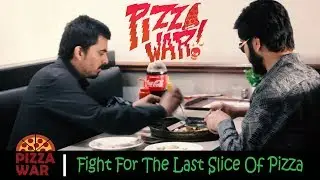Pizza War | Fight For The Last Slice Of Pizza | Must Watch  😂😂😂