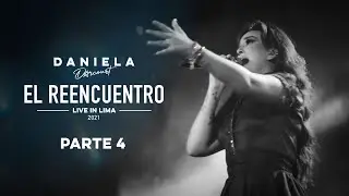 Daniela Darcourt - El reencuentro (Live in Lima) | Parte 4: Inspiración